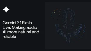 Google DeepMind zaprezentował Gemini 3.1 Flash Live z ulepszoną technologią audio