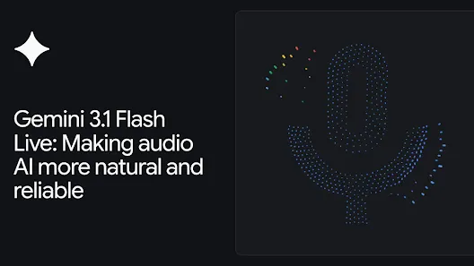 Google DeepMind zaprezentował Gemini 3.1 Flash Live z ulepszoną technologią audio