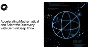 Gemini Deep Think przyspiesza odkrycia w matematyce i naukach ścisłych
