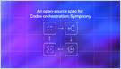 OpenAI udostępnia Symphony – otwarty standard do orkiestracji agentów AI