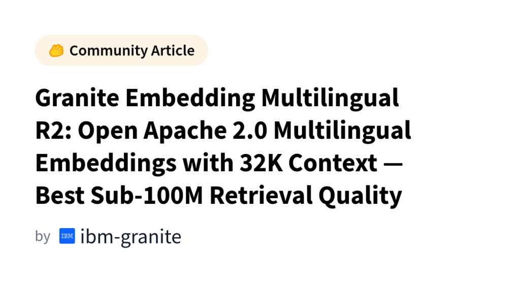 Granite Embedding Multilingual R2: Wielojęzyczne embeddingi open source z kontekstem 32K