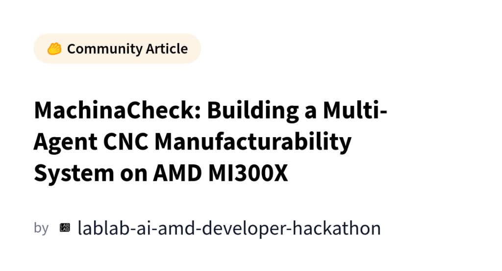 MachinaCheck: System Multi-Agent CNC oparty na AMD MI300X