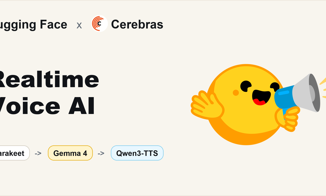 Hugging Face i Cerebras wprowadzają Gemma 4 do głosowego AI w czasie rzeczywistym