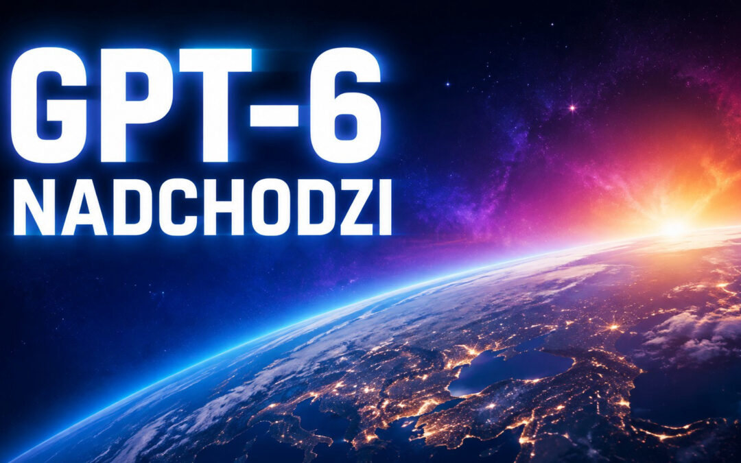 GPT-6 coraz bliżej – OpenAI szykuje przełomowy model AI